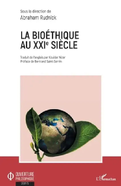 La bioéthique au XXIe siècle by Rudnick Abraham, Nizar Kouider