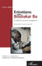 Entretiens avec Boubakar Ba: Un Nigérien au destin exceptionnel Nouvelle édition revue et augmentée by Seidik Abba