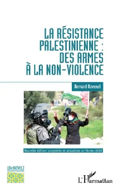 La résistance palestinienne: des armes à la non-violence: Nouvelle édition complétée et actualisée en février 2019 by Bernard Ravenel