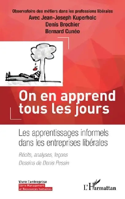On en apprend tous les jours: Les apprentissages informels dans les entreprises libérales Récits, analyses, leçons by L'Ompl (Réprésenté Par Son Président