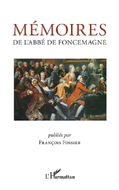 Mémoires de l'abbé de Foncemagne by François Fossier