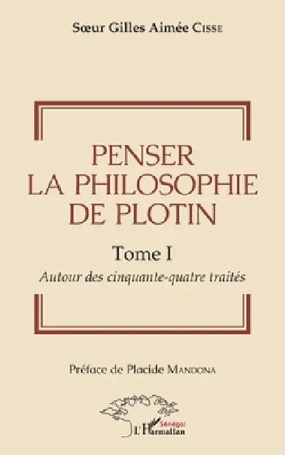 Penser La Philosophie De Plotin Tome I by Soeur Gilles Aimée Cisse