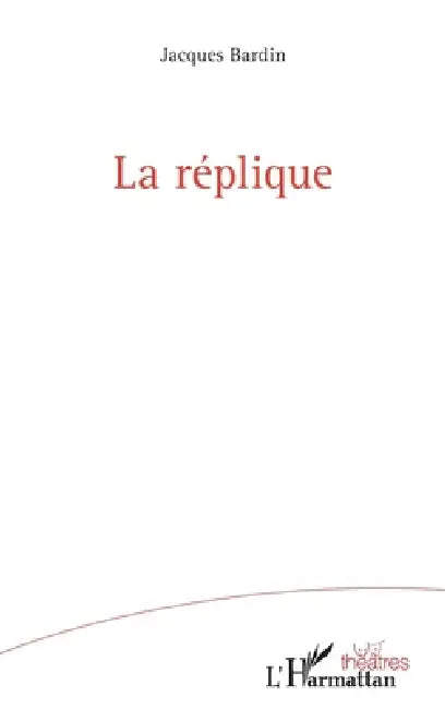 La Réplique by Jacques Bardin