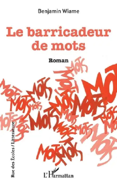 Le Barricadeur De Mots by Benjamin Wiame
