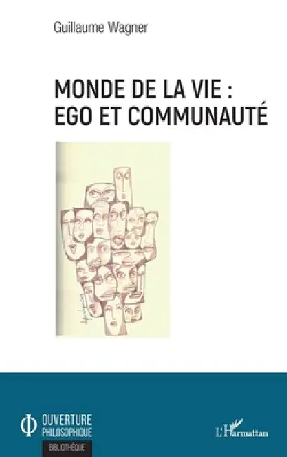 Monde De La Vie  Ego Et Communauté by Guillaume Wagner