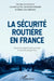 La sécurité routière en France: Quand la recherche fait son bilan et trace des perspectives by Laurent Carnis, Gabaude Catherine, Gallenne Marie-Line