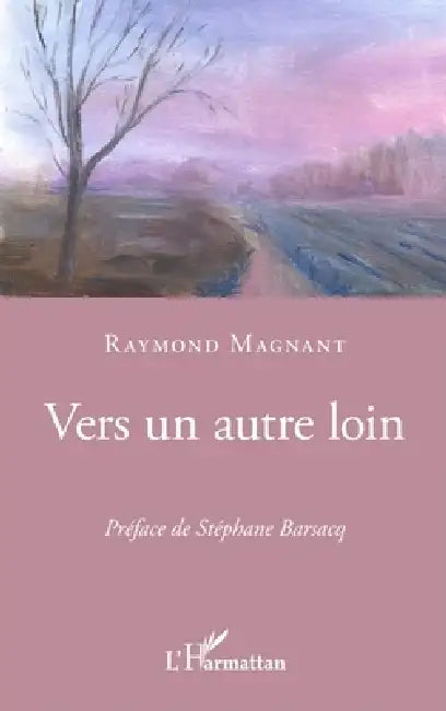 Vers un autre loin by Raymond Magnant