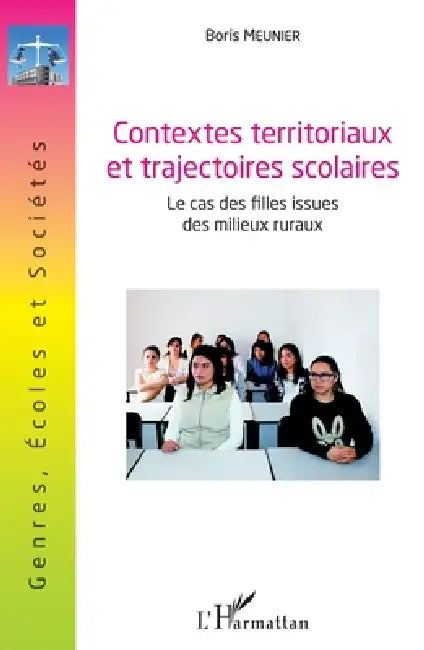 Contextes territoriaux et trajectoires scolaires: Le cas des filles issues des milieux ruraux by Meunier Boris