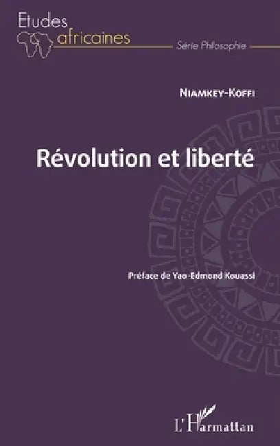 Révolution Et Liberté by Niamkey Koffi
