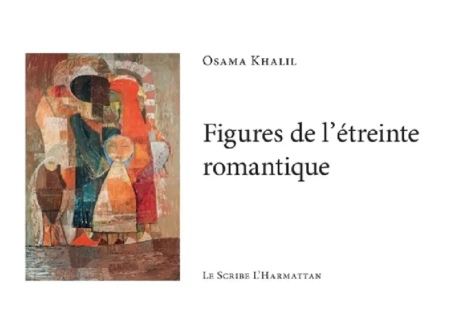 Figures de l'étreinte romantique by Osama Khalil