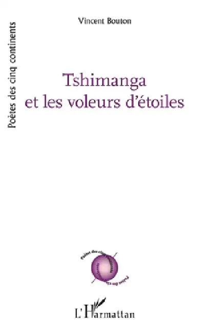 Tshimanga Et Les Voleurs Détoiles by Vincent Bouton