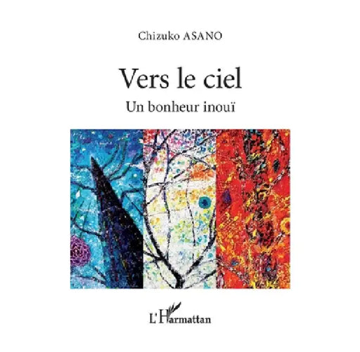Vers le ciel: Un bonheur inouï by Asano Chizuko