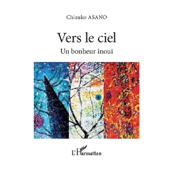 Vers le ciel: Un bonheur inouï by Asano Chizuko