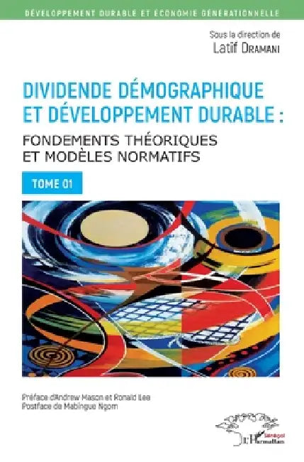 Dividende démographique et développement durable Tome 1: Fondements théoriques et modèles normatifs by Latif Dramani