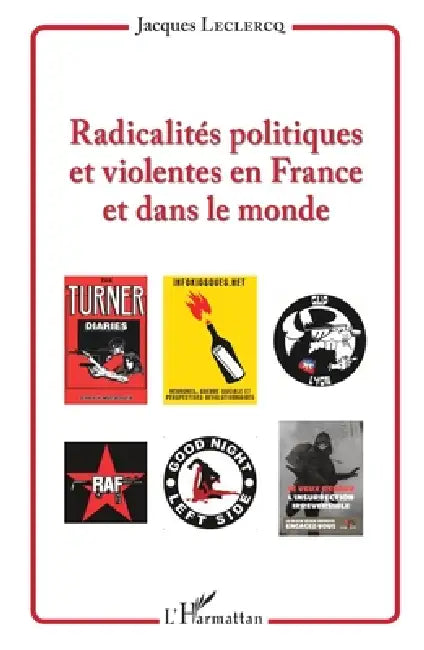 Radicalités politiques et violentes en France et dans le monde by Jacques LeClercq