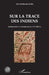 Sur la trace des Indiens: Normands et cannibales au XVIe siècle by Bottineau Fuchs Yves