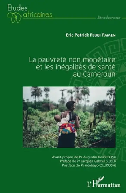La pauvreté non monétaire et les inégalités de santé au Cameroun by Feubi Pamen Eric Patrick