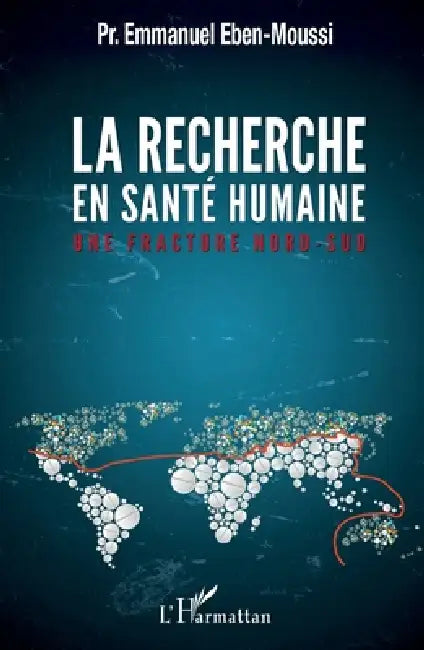 La recherche en santé humaine: Une fracture nord-sud by Eben Moussi Emmanuel