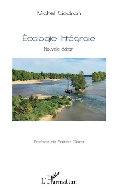 Ecologie Intgrale Nouvelle Dition by Michel Godron