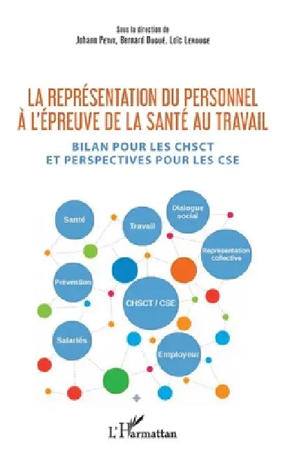 La représentation du personnel à l'épreuve de la santé au travail by Loïc Lerouge, Petit Johann, Dugue Bernard