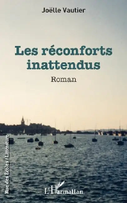 Réconforts Inattendus by Joelle Vautier