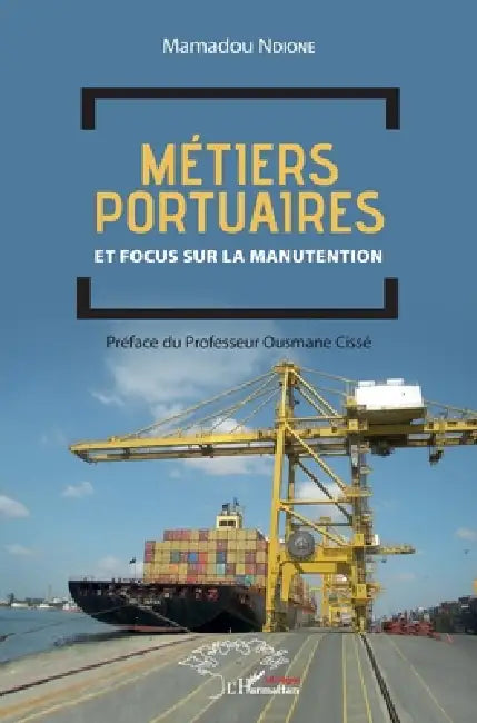 Métiers portuaires et focus sur la manutention by Mamadou Ndione