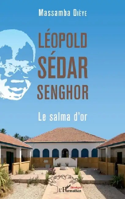 Léopold Sédar Senghor. Le Salma Dor by Massamba Dieye
