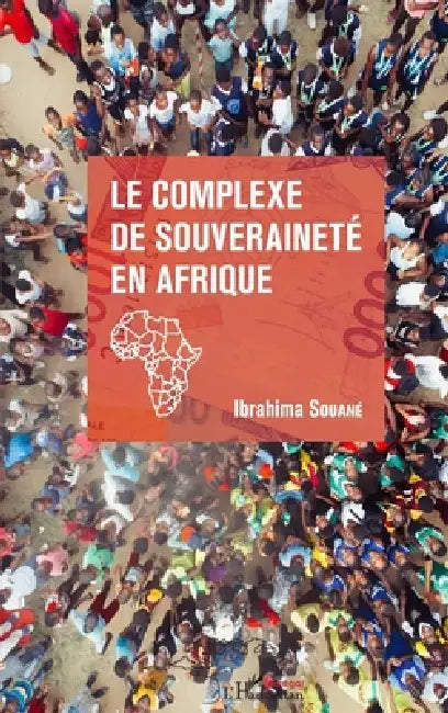 Le Complexe De Souveraineté En Afrique by Ibrahima Souané