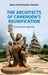 The Architects of Cameroon's Reunification: A historical analysis by Jabiru Muhammadou Amadou