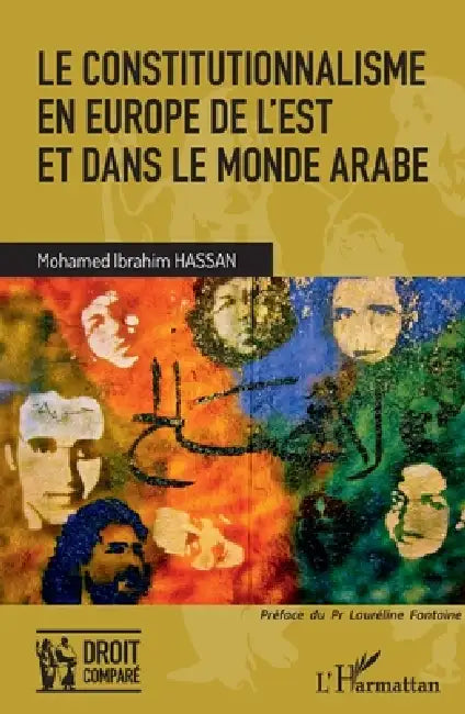 Le constitutionnalisme en Europe de l'Est et dans le monde arabe by Hassan Mohamed Ibrahim