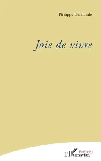 Joie de vivre by Philippe Delalande