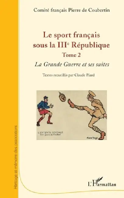 Le sport français sous la IIIe République: Tome 2 La Grande Guerre et ses suites by Comité Français Pierre de Coubertin Re