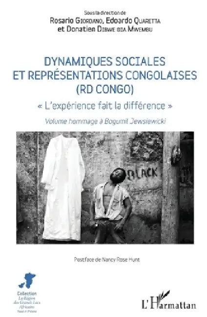 Dynamiques sociales et représentations congolaises (RD Congo): "L'expérience fait la différence" Volume hommage à Bogumil Jewsiewicki by Rosario Giordano, Donatien Dibwe Dia Mwembi, Quaretta Edoardo