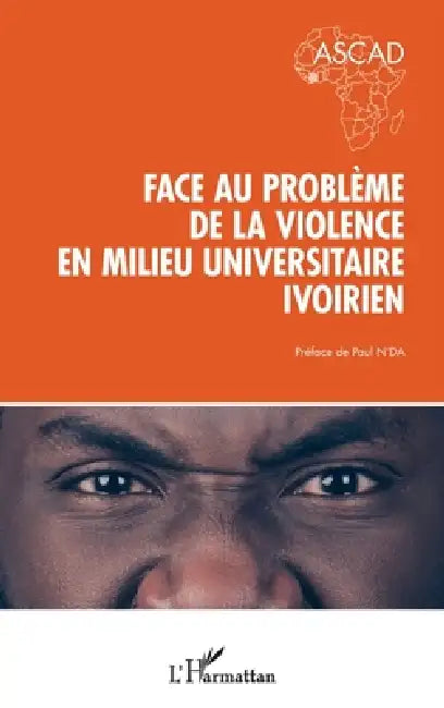 Face Au Problème De La Violence En Milieu Universitaire Ivoirien by Ascad
