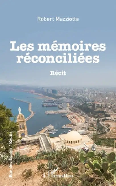 Les Mémoires Réconciliées by Robert Mazziotta