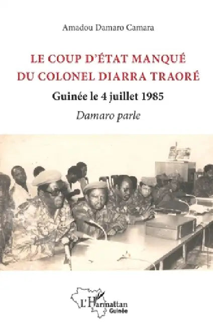 Le coup d'état manqué du colonel Diarra Traoré: Guinée le 4 juillet 1985 Damaro parle by Camara Amadou Damaro