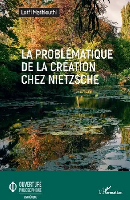La problématique de la création chez Nietzsche by Lotfi Mathlouthi