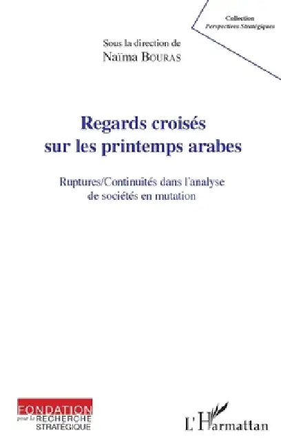 Regards Croisés Sur Les Printemps Arabes by Naïma Bouras
