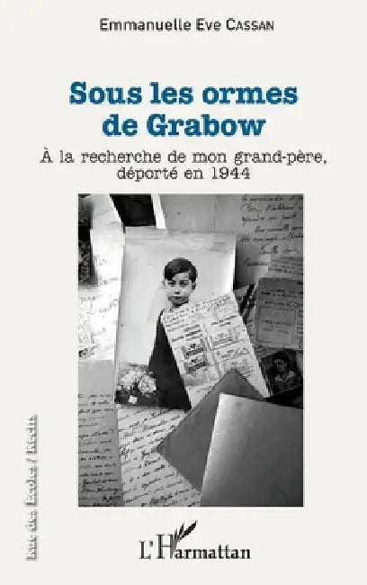 Sous les ormes de Grabow: A la recherche de mon grand-père, déporté en 1944 by Emmanuelle Eve Cassan
