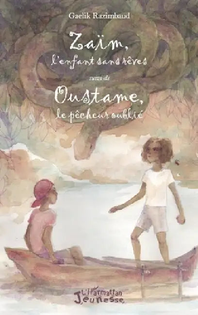 Zaïm l'enfant sans rêves suivi de Oustame, le pêcheur oublié by Gaëlik Razimbaud -Vignes