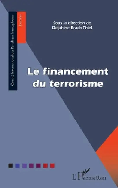 Le Financement Du Terrorisme by Delphine Brach-Thiel