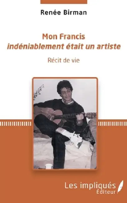 Mon Francis: Indéniablement était un artiste by Birman Renee