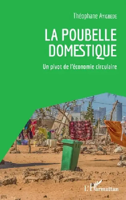La poubelle domestique: Un pivot de l'économie circulaire by Ayigbede Theophane