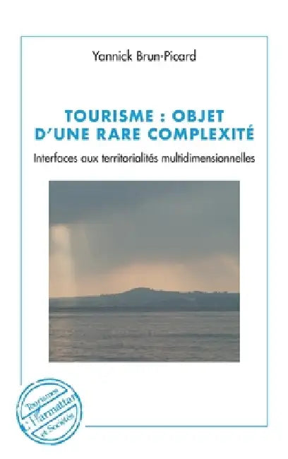 Tourisme  Objet Dune Rare Complexité by Yannick Brun-Picard