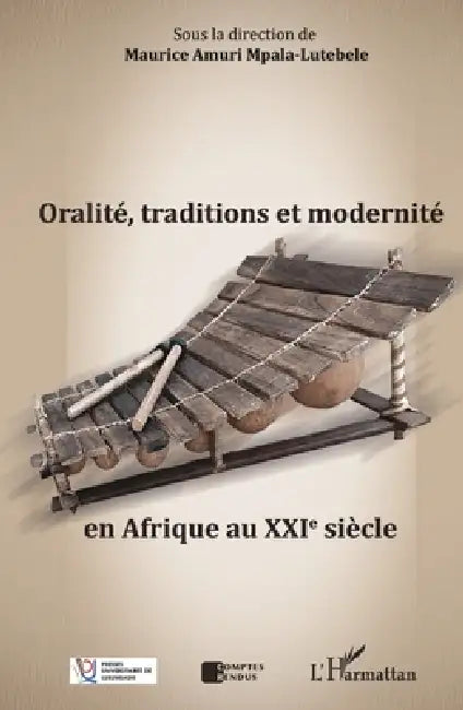 Oralité, traditions et modernité en Afrique au XXIe siècle by Amuri Mpala-Lutebele Maurice