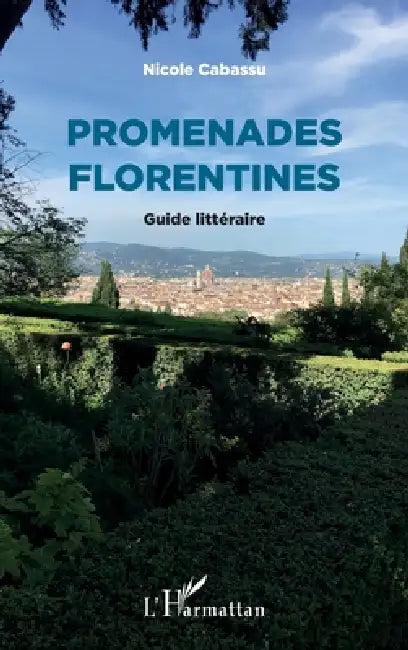 Promenades Florentines: Guide littéraire by Nicole Cabassu