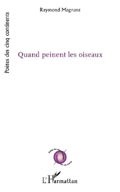 Quand peinent les oiseaux by Raymond Magnant