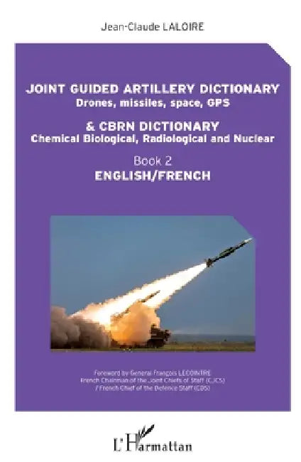 Joint guided artillery dictionnary and CBRN dictionnary: Book 2 English/French by Jean-Claude Laloire