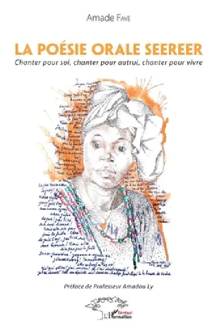La poésie orale seereer: Chanter pour soi, chanter pour autrui, chanter pour vivre by Faye Amade