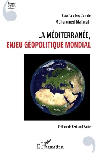 La Méditerranée, enjeu géopolitique mondial by Mohammed Matmati